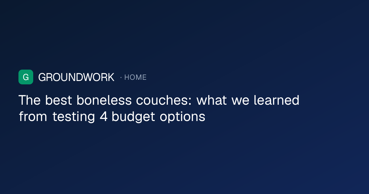 The best boneless couches: what we learned from testing 4 budget options