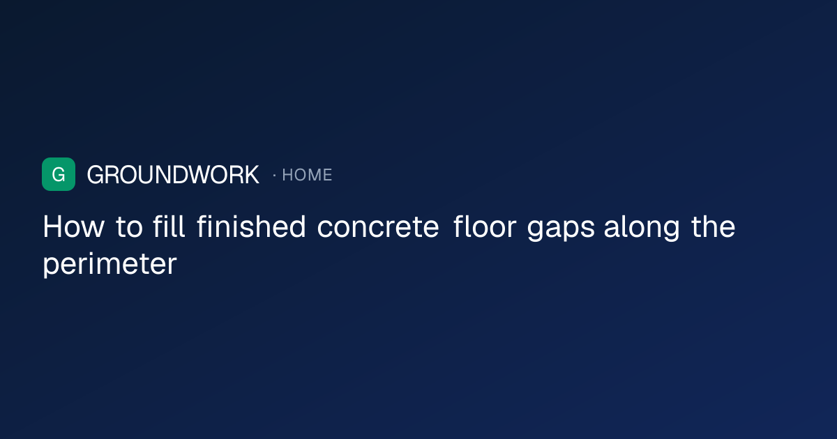 How to fill finished concrete floor gaps along the perimeter