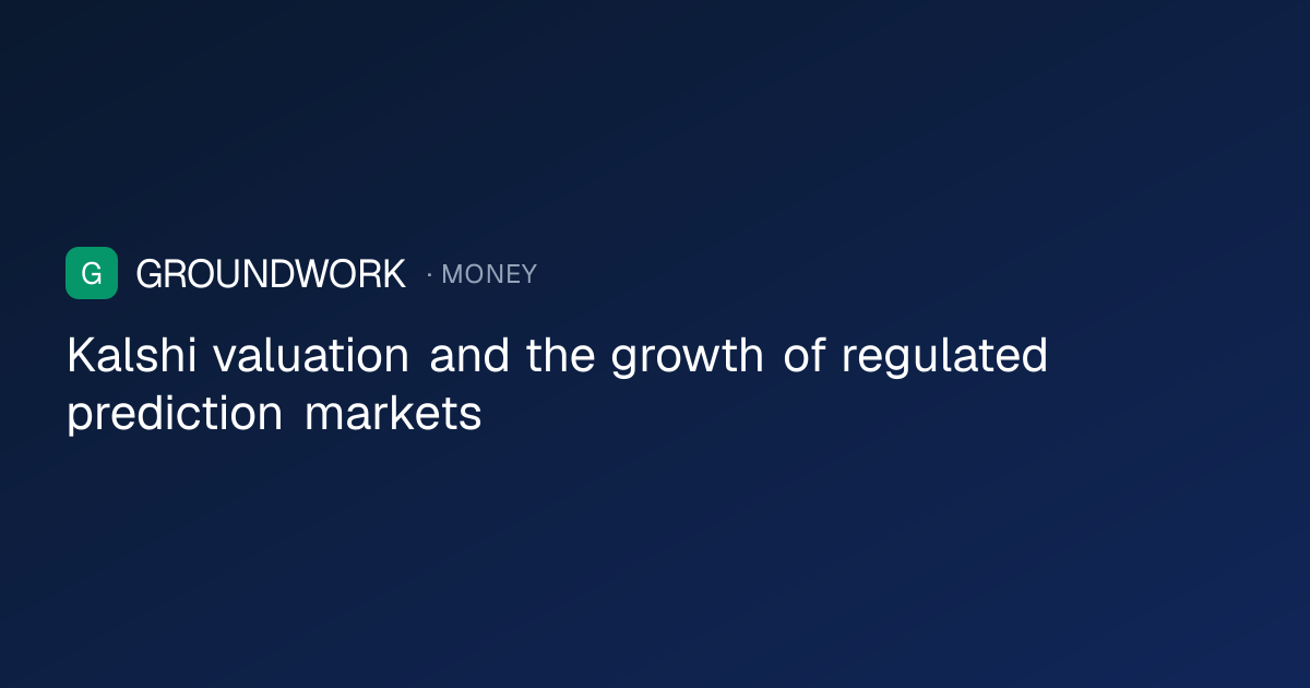 Kalshi valuation and the growth of regulated prediction markets